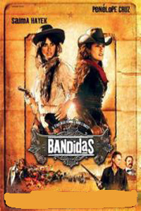 Бандитки / Bandidas (2006)