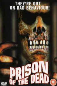 Тюрьма мертвых / Prison of the dead (2000)